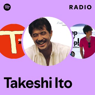 Takeshi Ito | Spotify