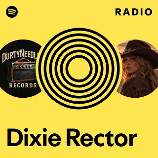 Dixie Rector Radio | Spotify Playlist