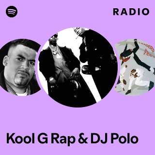 Kool G Rap & DJ Polo | Spotify