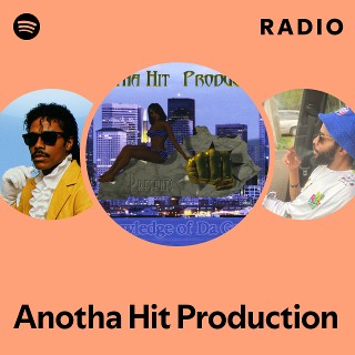 Anotha Hit Production | Spotify｜洋楽