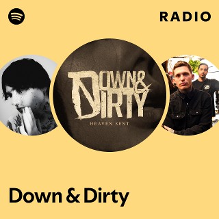 Down & Dirty | Spotify