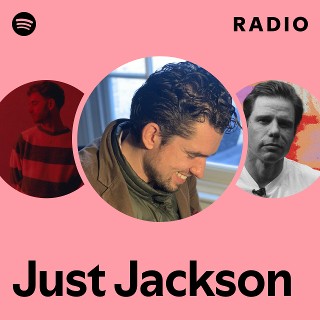 Just Jackson Radio | Spotify Playlist