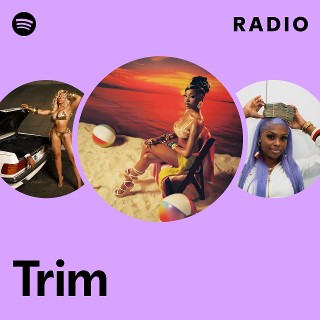 Trim Radio | Spotify Playlist