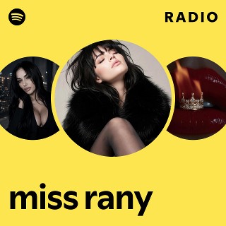 miss rany Radio | Spotify Playlist
