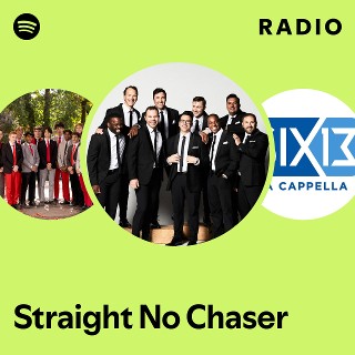Straight No Chaser | Spotify