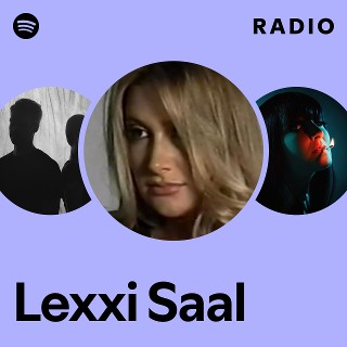 Lexxi Saal Radio | Spotify Playlist