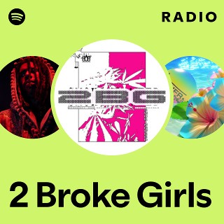 2 Broke Girls Radio