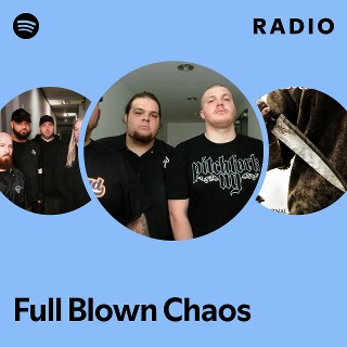 Full Blown Chaos | Spotify