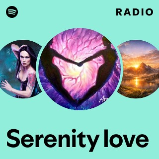 Serenity love | Spotify