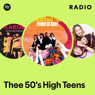 Thee 50's High Teens Radio | Spotify Playlist
