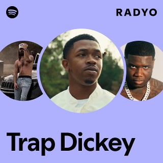 Trap Dickey | Spotify