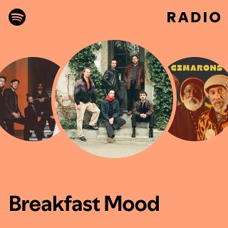 Breakfast Mood Radio - playlist by Spotify | Spotify