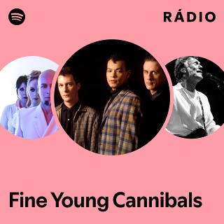 Fine Young Cannibals | Spotify