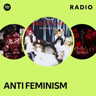 ANTI FEMINISM Radio | Spotify Playlist