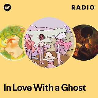 In Love With a Ghost | Spotify