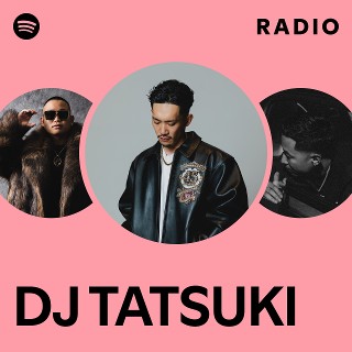 DJ TATSUKI | Spotify