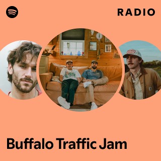 Buffalo Traffic Jam Radio | Spotify Playlist