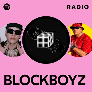 BLOCKBOYZ Radio - playlist by Spotify | Spotify