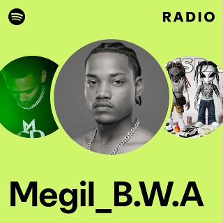 Megil_B.W.A Radio | Spotify Playlist