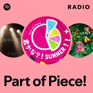 Part of Piece! | Spotify