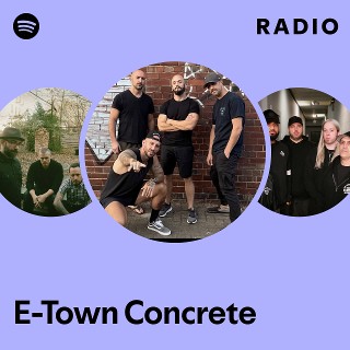 ミュージシャン e-town concrete E-Town Concrete | Spotify