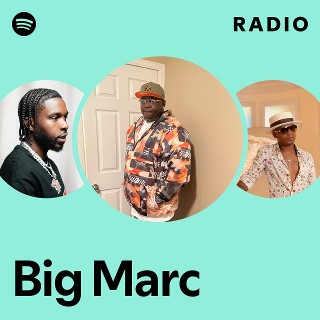 Big Marc | Spotify