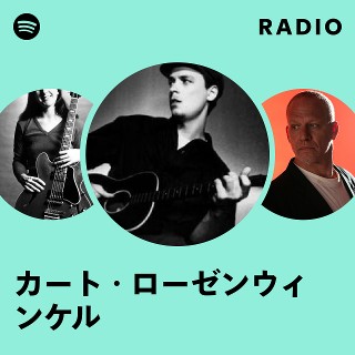 カート・ローゼンウィンケル | Spotify