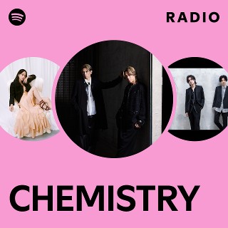 CHEMISTRY | Spotify