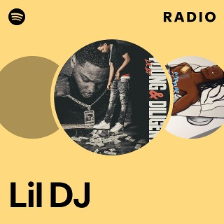 Lil DJ | Spotify
