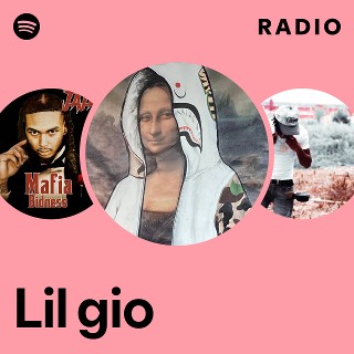 Lil gio Radio | Spotify Playlist
