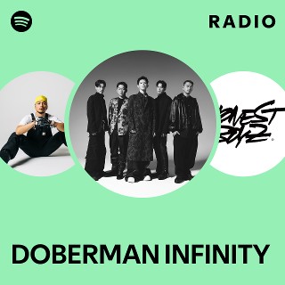 DOBERMAN INFINITY | Spotify