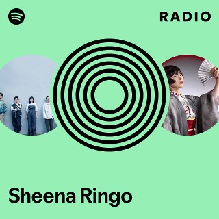 Sheena Ringo Radio | Spotify Playlist