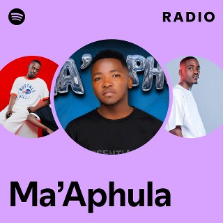 Ma’Aphula Radio | Spotify Playlist