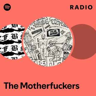The Motherfuckers | Spotify