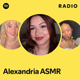 Alexandria ASMR Radio | Spotify Playlist