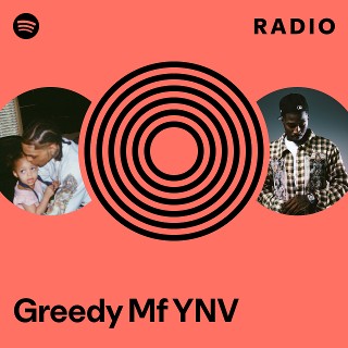 Greedy Mf YNV Radio | Spotify Playlist