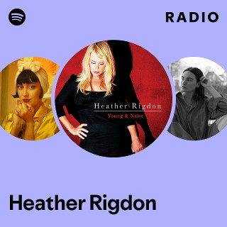 Heather Rigdon Radio | Spotify Playlist