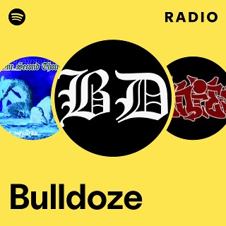 Bulldoze | Spotify