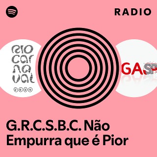 Imagem de G.R.C.S.B.C Não Empurra Que é Pior