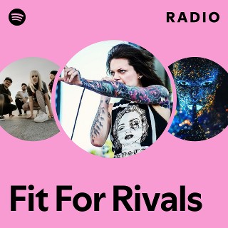 Fit For Rivals | Spotify