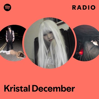 Kristal December Radio | Spotify Playlist