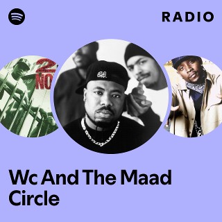 Wc And The Maad Circle | Spotify
