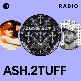 ASH.2TUFF Radio | Spotify Playlist