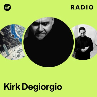 Kirk Degiorgio | Spotify