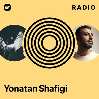 Yonatan Shafigi Radio | Spotify Playlist