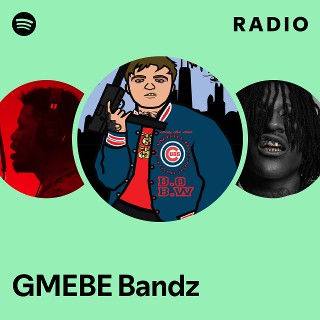 GMEBE Bandz Radio | Spotify Playlist