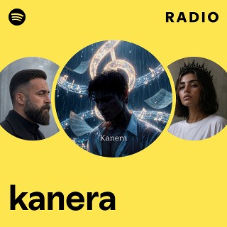 kanera Radio | Spotify Playlist