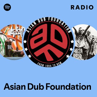Asian Dub Foundation | Spotify