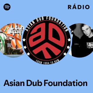 Asian Dub Foundation | Spotify