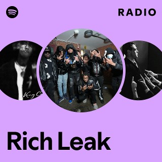 Rich Leak Radio | Spotify Playlist